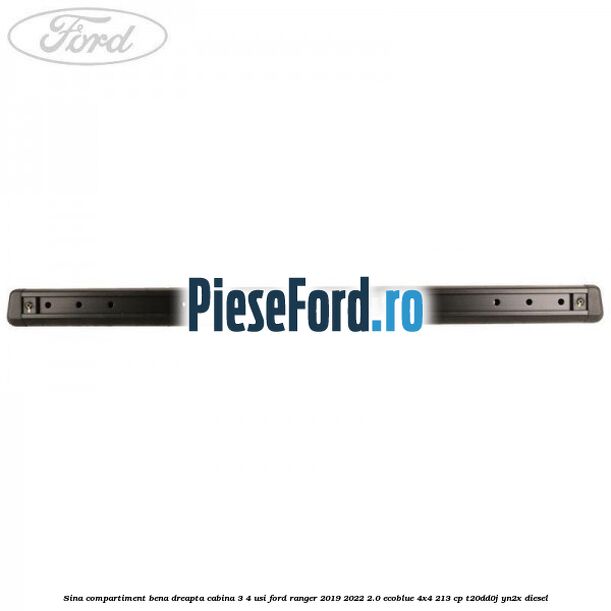 Sina compartiment bena dreapta cabina 3/4 usi Ford Ranger 2019-2022 2.0 EcoBlue 4x4 213 cp Sina compartiment bena dreapta cabina 3/4 usi Ford Ranger 2019-2022 2.0 EcoBlue 4x4 213 cp T20DD0J, YN2X diesel