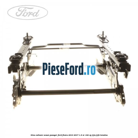 Sina culisare scaun pasager Ford Fiesta 2013-2017 1.6 ST 182 cp JTJA, JTJB benzina