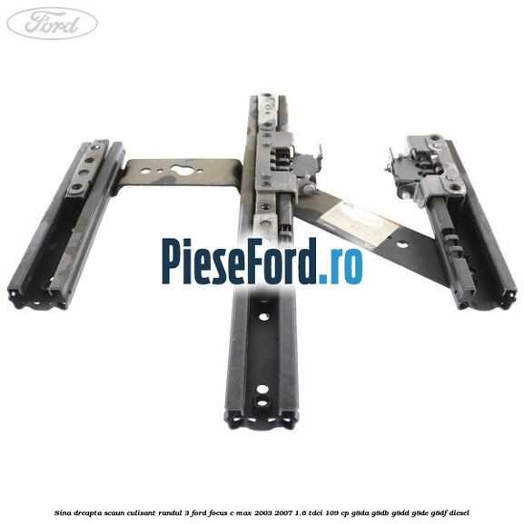 Sina dreapta scaun culisant randul 3 Ford Focus C-Max 2003-2007 1.6 TDCi 109 cp Sina dreapta scaun culisant randul 3 Ford Focus C-Max 2003-2007 1.6 TDCi 109 cp G8DA, G8DB, G8DD, G8DE, G8DF diesel