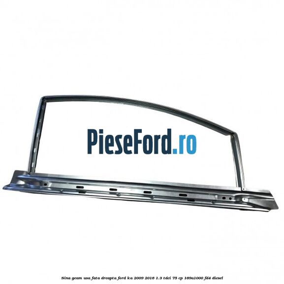 Sina geam usa fata dreapta Ford Ka 2009-2016 1.3 TDCi 75 cp 169A1000, FD4 diesel