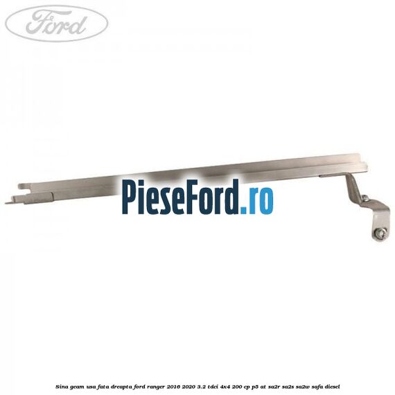 Sina geam usa fata dreapta Ford Ranger 2016-2020 3.2 TDCi 4x4 200 cp P5-AT, SA2R, SA2S, SA2W, SAFA diesel