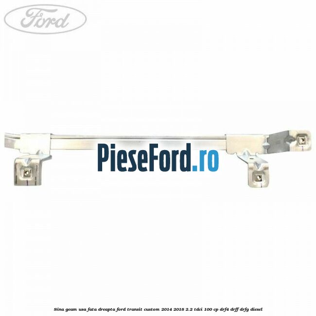Sina geam usa fata dreapta Ford Transit Custom 2014-2018 2.2 TDCi 100 cp DRF4, DRFF, DRFG diesel