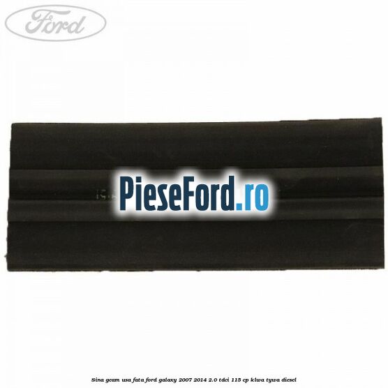 Sina geam usa fata Ford Galaxy 2007-2014 2.0 TDCi 115 cp KLWA, TYWA diesel