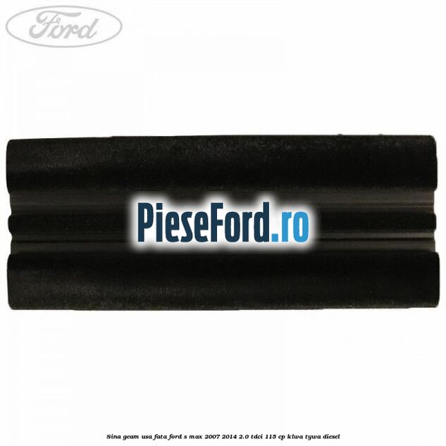 Sina geam usa fata Ford S-Max 2007-2014 2.0 TDCi 115 cp KLWA, TYWA diesel