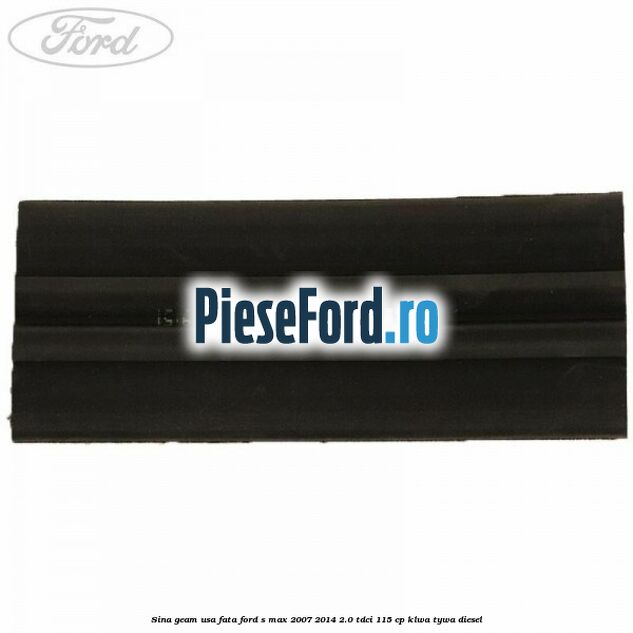 Sina geam usa fata Ford S-Max 2007-2014 2.0 TDCi 115 cp KLWA, TYWA diesel