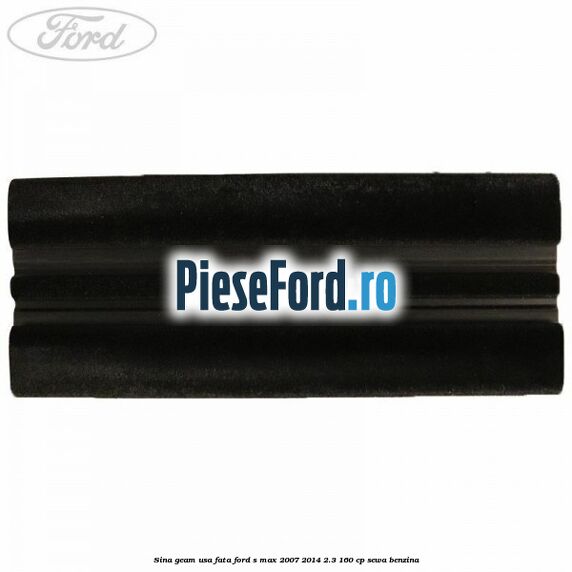 Sina geam usa fata Ford S-Max 2007-2014 2.3 160 cp SEWA benzina