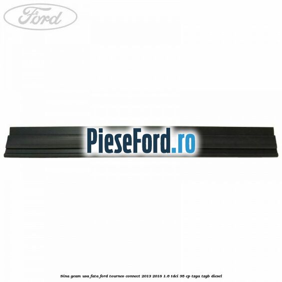 Sina geam usa fata Ford Tourneo Connect 2013-2018 1.6 TDCi 95 cp TZGA, TZGB diesel