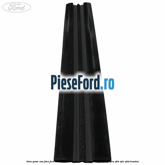 Sina geam usa fata Ford Tourneo Courier 2014-2018 1.0 EcoBoost 100 cp SFCA, SFCB, SFCC, SFCD benzina