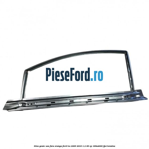 Sina geam usa fata stanga Ford Ka 2009-2016 1.2 69 cp 169A4000, FP4 benzina