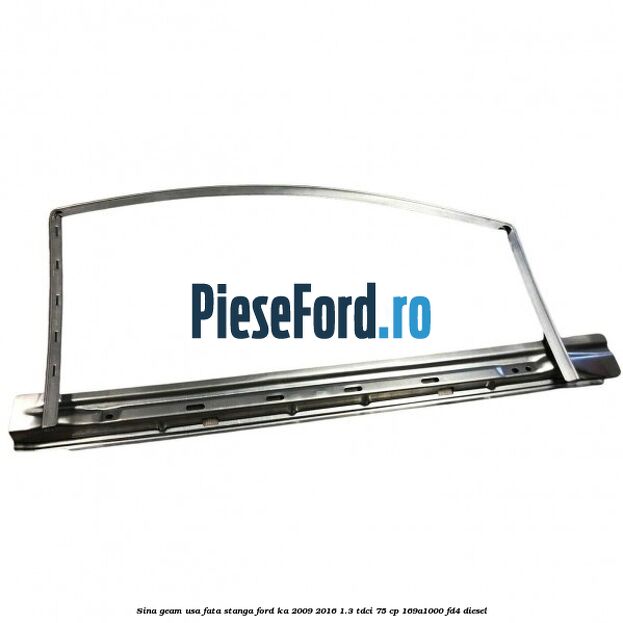 Sina geam usa fata stanga Ford Ka 2009-2016 1.3 TDCi 75 cp 169A1000, FD4 diesel