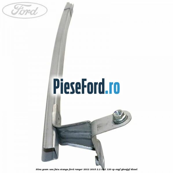 Sina geam usa fata stanga Ford Ranger 2012-2015 2.2 TDCi 120 cp Sina geam usa fata stanga Ford Ranger 2012-2015 2.2 TDCi 120 cp ENPF, GBVAJPF diesel