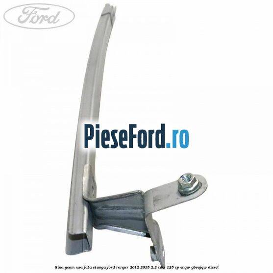 Sina geam usa fata stanga Ford Ranger 2012-2015 2.2 TDCi 125 cp Sina geam usa fata stanga Ford Ranger 2012-2015 2.2 TDCi 125 cp ENQW, GBVAJQW diesel