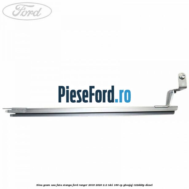Sina geam usa fata stanga Ford Ranger 2016-2020 2.2 TDCi 160 cp GBVAJQJ, T22DD0P diesel