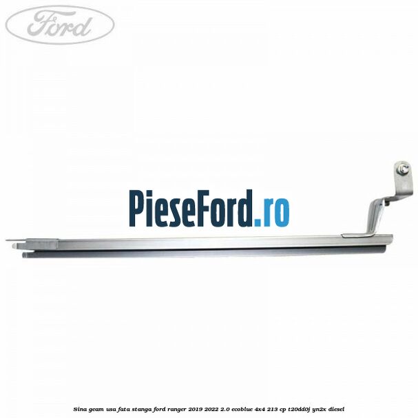 Sina geam usa fata stanga Ford Ranger 2019-2022 2.0 EcoBlue 4x4 213 cp T20DD0J, YN2X diesel