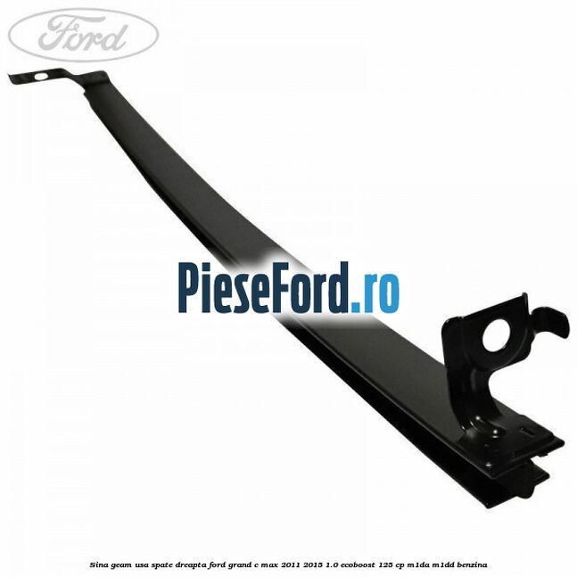 Sina geam usa spate dreapta Ford Grand C-Max 2011-2015 1.0 EcoBoost 125 cp Sina geam usa spate dreapta Ford Grand C-Max 2011-2015 1.0 EcoBoost 125 cp M1DA, M1DD benzina