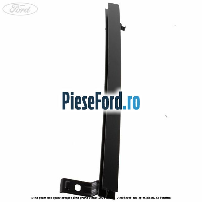 Sina geam usa spate dreapta Ford Grand C-Max 2011-2015 1.0 EcoBoost 125 cp Sina geam usa spate dreapta Ford Grand C-Max 2011-2015 1.0 EcoBoost 125 cp M1DA, M1DD benzina