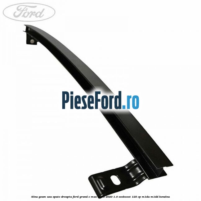 Sina geam usa spate dreapta Ford Grand C-Max 2016-2020 1.0 EcoBoost 125 cp M1DA, M1DD benzina