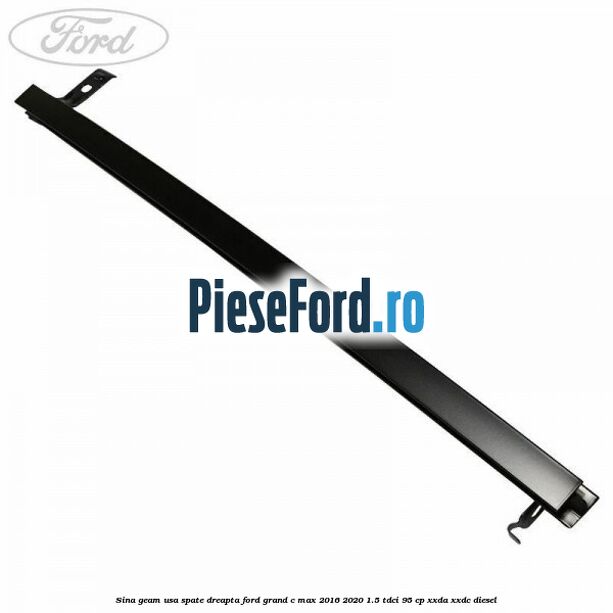 Sina geam usa spate dreapta Ford Grand C-Max 2016-2020 1.5 TDCi 95 cp XXDA, XXDC diesel