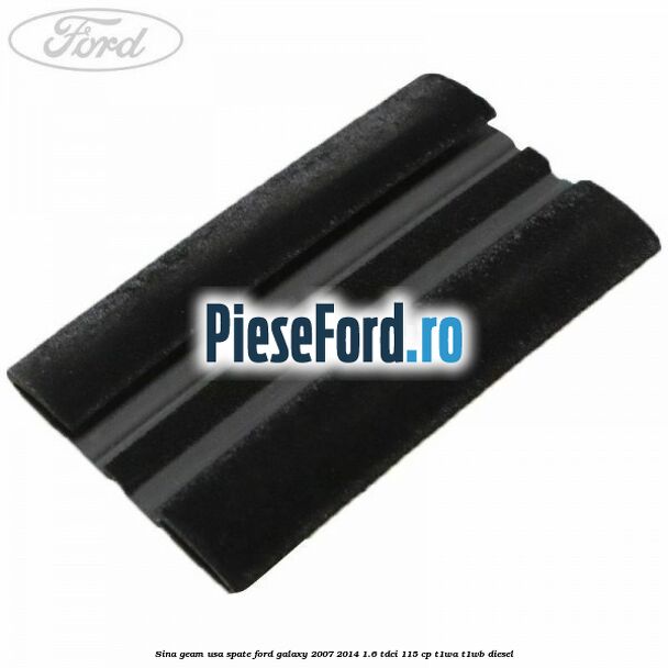 Sina geam usa spate Ford Galaxy 2007-2014 1.6 TDCi 115 cp T1WA, T1WB diesel