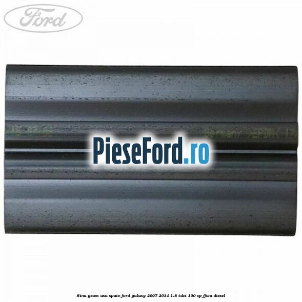 Sina geam usa spate Ford Galaxy 2007-2014 1.8 TDCi 100 cp FFWA diesel