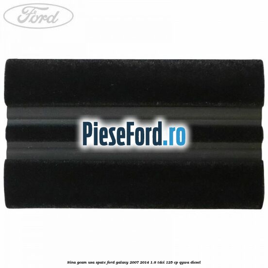 Sina geam usa spate Ford Galaxy 2007-2014 1.8 TDCi 125 cp Sina geam usa spate Ford Galaxy 2007-2014 1.8 TDCi 125 cp QYWA diesel