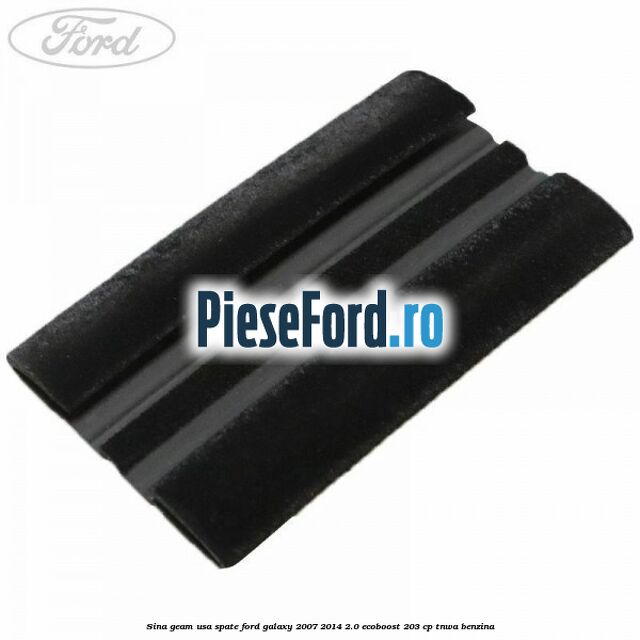 Sina geam usa spate Ford Galaxy 2007-2014 2.0 EcoBoost 203 cp TNWA benzina
