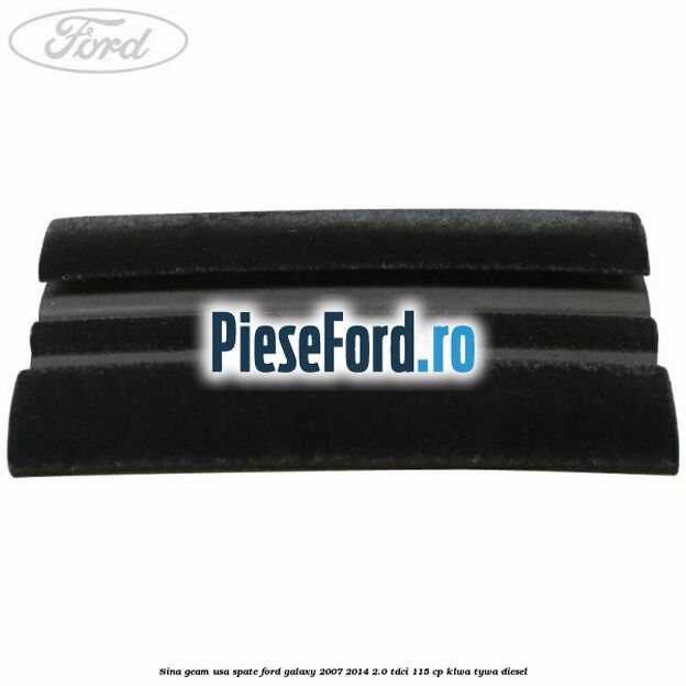 Sina geam usa spate Ford Galaxy 2007-2014 2.0 TDCi 115 cp KLWA, TYWA diesel