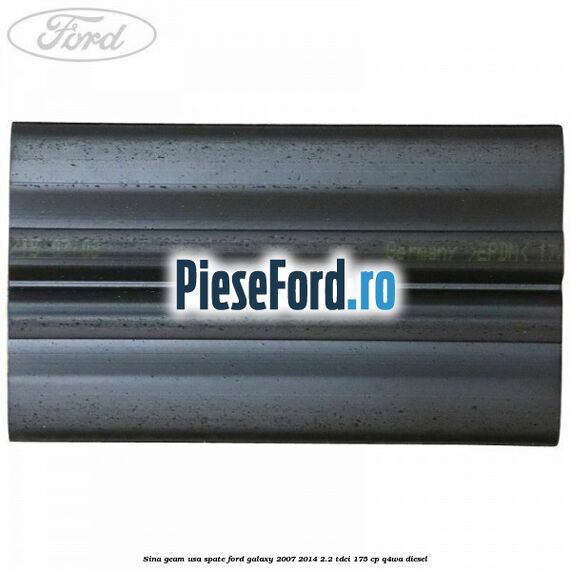 Sina geam usa spate Ford Galaxy 2007-2014 2.2 TDCi 175 cp Q4WA diesel