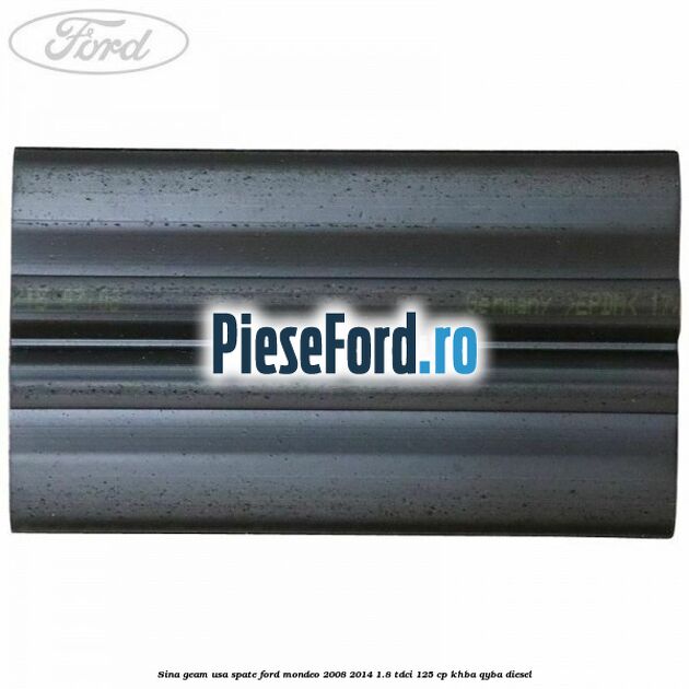 Sina geam usa spate Ford Mondeo 2008-2014 1.8 TDCi 125 cp Sina geam usa spate Ford Mondeo 2008-2014 1.8 TDCi 125 cp KHBA, QYBA diesel