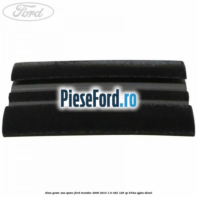 Sina geam usa spate Ford Mondeo 2008-2014 1.8 TDCi 125 cp Sina geam usa spate Ford Mondeo 2008-2014 1.8 TDCi 125 cp KHBA, QYBA diesel