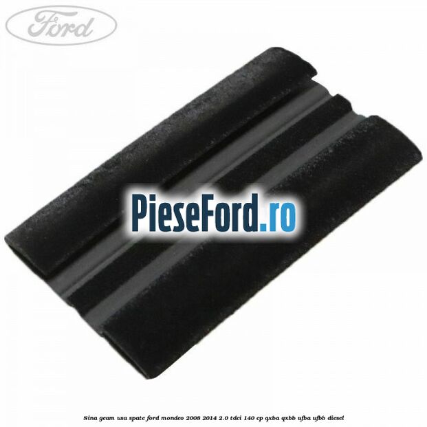 Sina geam usa spate Ford Mondeo 2008-2014 2.0 TDCi 140 cp QXBA, QXBB, UFBA, UFBB diesel