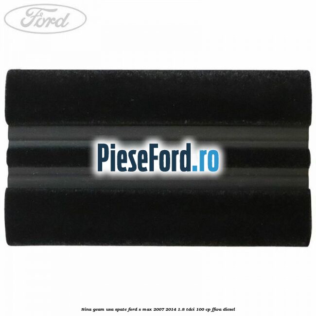 Sina geam usa spate Ford S-Max 2007-2014 1.8 TDCi 100 cp Sina geam usa spate Ford S-Max 2007-2014 1.8 TDCi 100 cp FFWA diesel