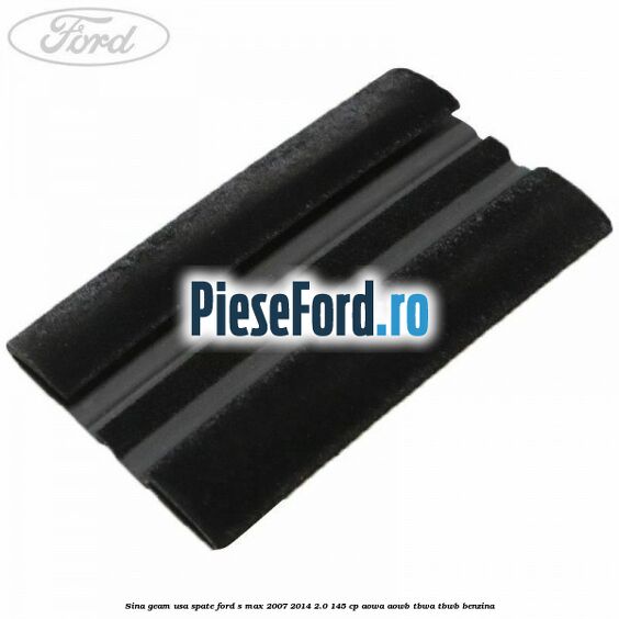 Sina geam usa spate Ford S-Max 2007-2014 2.0 145 cp AOWA, AOWB, TBWA, TBWB benzina