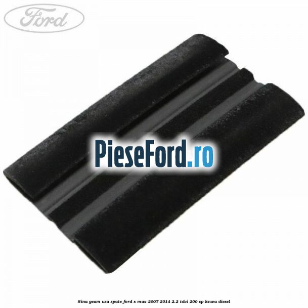 Sina geam usa spate Ford S-Max 2007-2014 2.2 TDCi 200 cp KNWA diesel