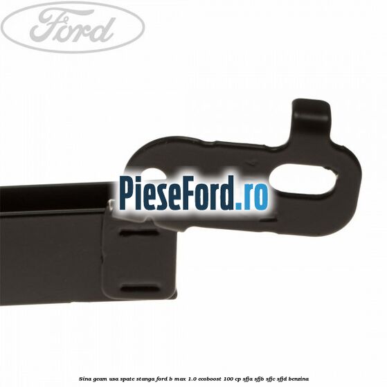 Sina geam usa spate stanga Ford B-Max 1.0 EcoBoost 100 cp Sina geam usa spate stanga Ford B-Max 1.0 EcoBoost 100 cp SFJA, SFJB, SFJC, SFJD benzina