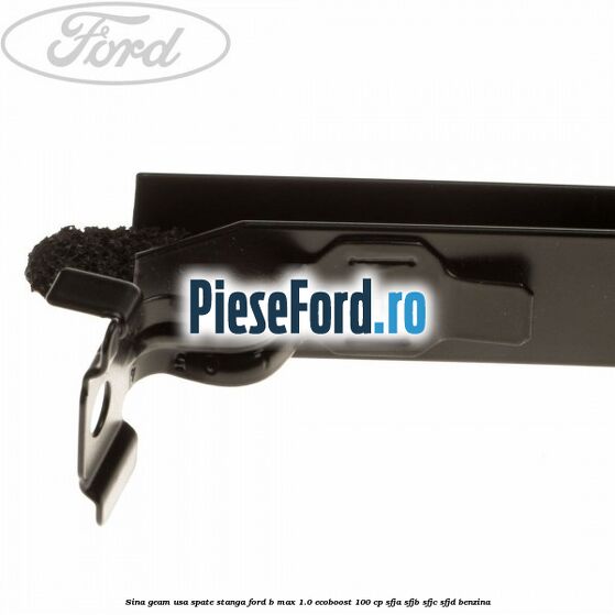 Sina geam usa spate stanga Ford B-Max 1.0 EcoBoost 100 cp Sina geam usa spate stanga Ford B-Max 1.0 EcoBoost 100 cp SFJA, SFJB, SFJC, SFJD benzina