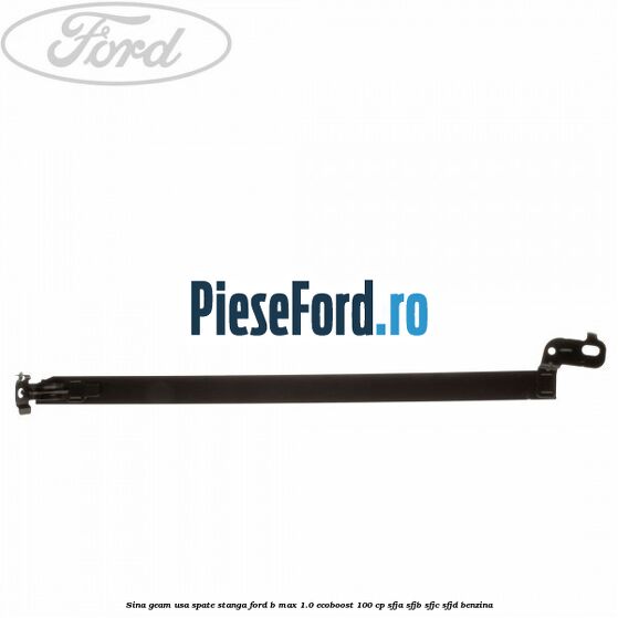 Sina geam usa spate stanga Ford B-Max 1.0 EcoBoost 100 cp Sina geam usa spate stanga Ford B-Max 1.0 EcoBoost 100 cp SFJA, SFJB, SFJC, SFJD benzina