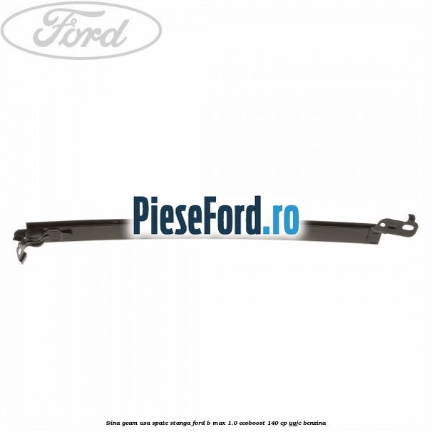 Sina geam usa spate stanga Ford B-Max 1.0 EcoBoost 140 cp YYJC benzina