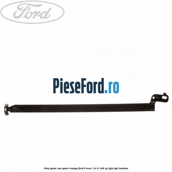 Sina geam usa spate stanga Ford B-Max 1.6 Ti 105 cp Sina geam usa spate stanga Ford B-Max 1.6 Ti 105 cp IQJA, IQJC benzina