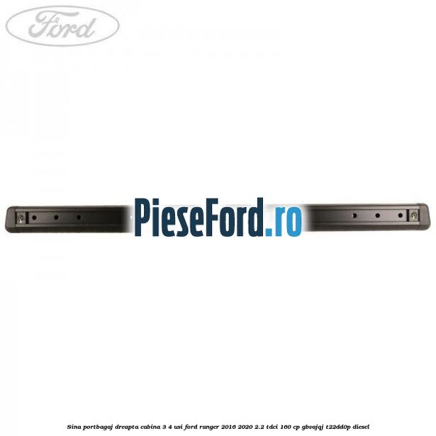 Sina portbagaj dreapta cabina 3/4 usi Ford Ranger 2016-2020 2.2 TDCi 160 cp Sina portbagaj dreapta cabina 3/4 usi Ford Ranger 2016-2020 2.2 TDCi 160 cp GBVAJQJ, T22DD0P diesel