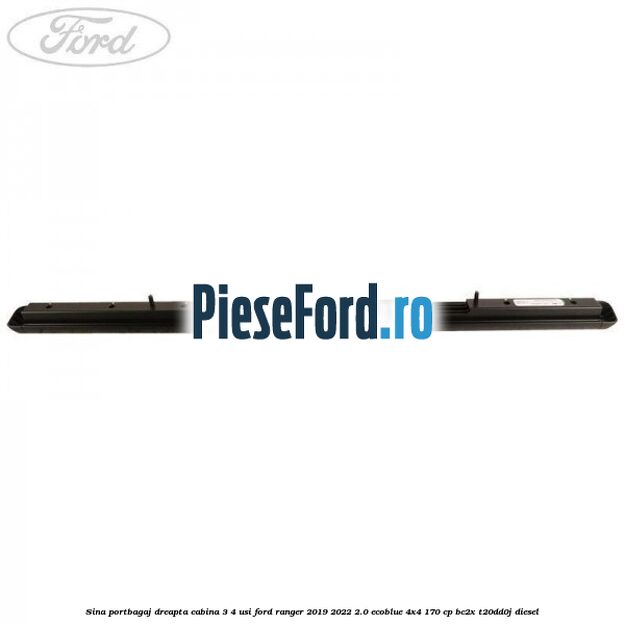 Sina portbagaj dreapta cabina 3/4 usi Ford Ranger 2019-2022 2.0 EcoBlue 4x4 170 cp Sina portbagaj dreapta cabina 3/4 usi Ford Ranger 2019-2022 2.0 EcoBlue 4x4 170 cp BC2X, T20DD0J diesel