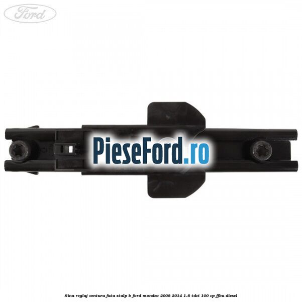 Sina reglaj centura fata stalp B Ford Mondeo 2008-2014 1.8 TDCi 100 cp FFBA diesel