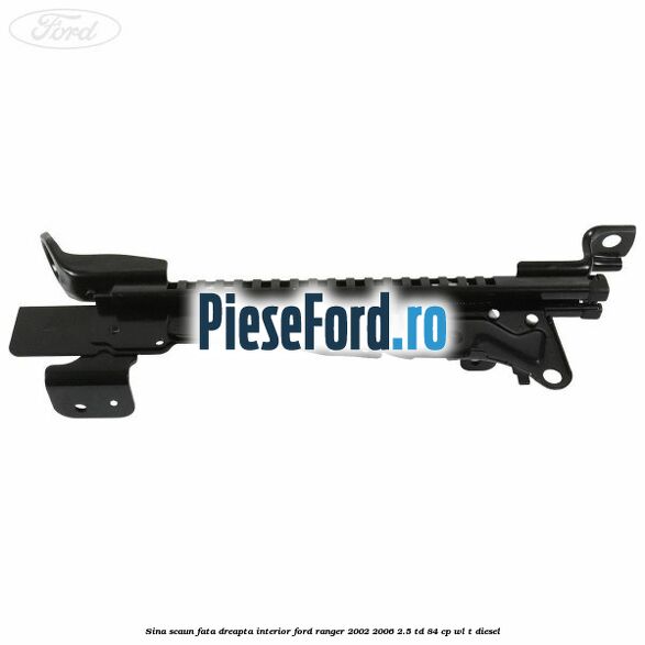 Sina scaun fata dreapta interior Ford Ranger 2002-2006 2.5 TD 84 cp WL-T diesel
