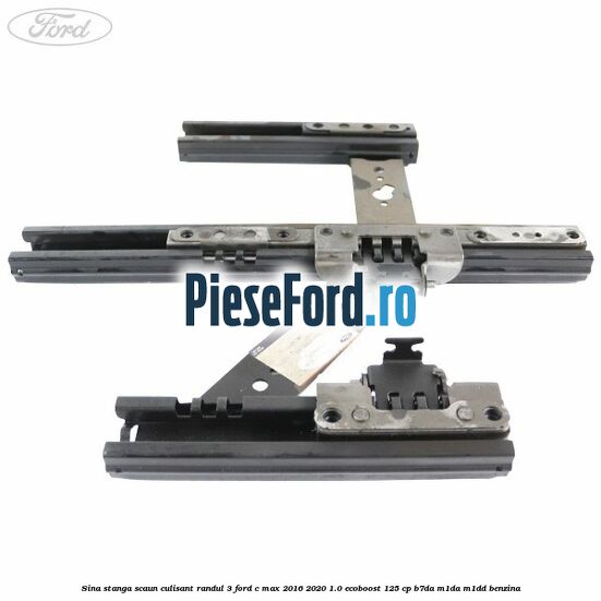 Sina stanga scaun culisant randul 3 Ford C-Max 2016-2020 1.0 EcoBoost 125 cp B7DA, M1DA, M1DD benzina