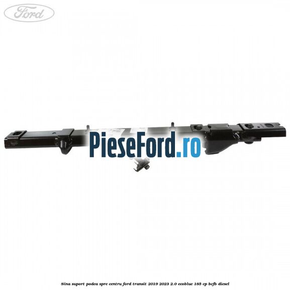 Sina suport podea spre centru Ford Transit 2019-2023 2.0 EcoBlue 185 cp BCFB diesel