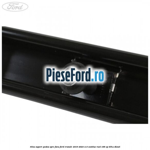 Sina suport podea spre fata Ford Transit 2019-2023 2.0 EcoBlue RWD 165 cp BLHA diesel