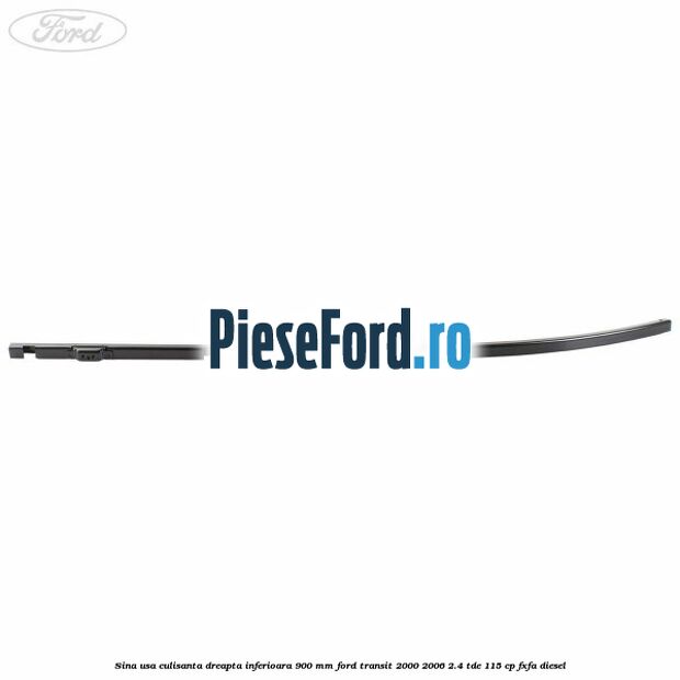Sina usa culisanta dreapta inferioara 900 mm Ford Transit 2000-2006 2.4 TDE 115 cp FXFA diesel