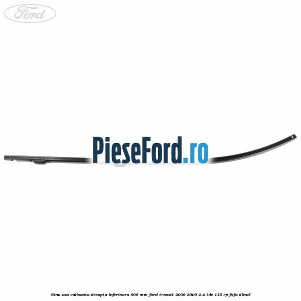 Sina usa culisanta dreapta inferioara 900 mm Ford Transit 2000-2006 2.4 TDE 115 cp FXFA diesel
