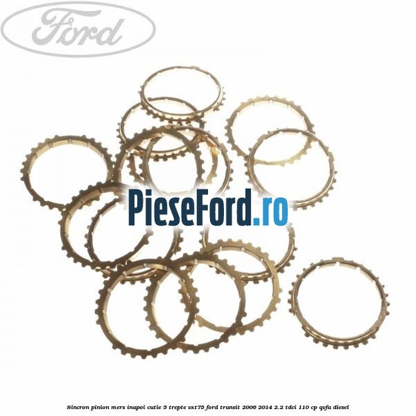 Sincron pinion mers inapoi cutie 5 trepte VXT75 Ford Transit 2006-2014 2.2 TDCi 110 cp QVFA diesel