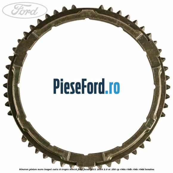 Sincron pinion mers inapoi cutie 6 trepte MMT6 Ford Focus 2011-2014 2.0 ST 250 cp R9DA, R9DB, R9DC, R9DD benzina
